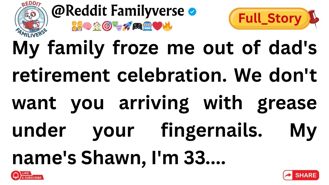 (Full Story)My family froze me out of dad's retirement celebration. We don't want you arriving with.