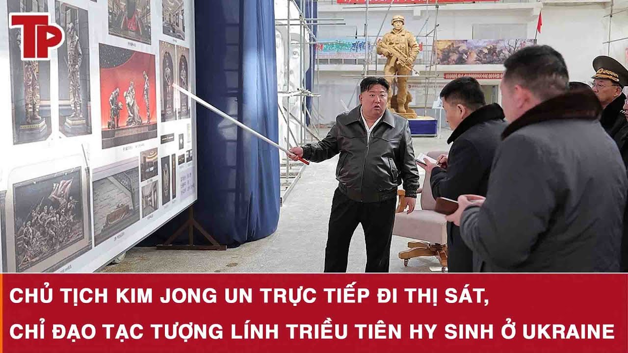 Chủ tịch Kim Jong Un trực tiếp đi thị sát, chỉ đạo tạc tượng lính Triều Tiên hy sinh ở Ukraine