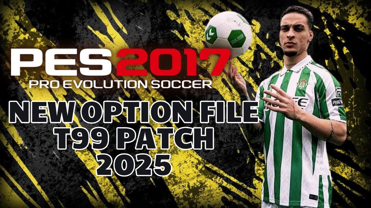 PES 2017 NEW OPTION FILE T99 PATCH 2025