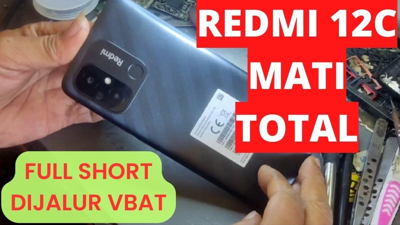 REDMI 12C MATI TOTAL_FULL SHORT DI JALUR VBAT