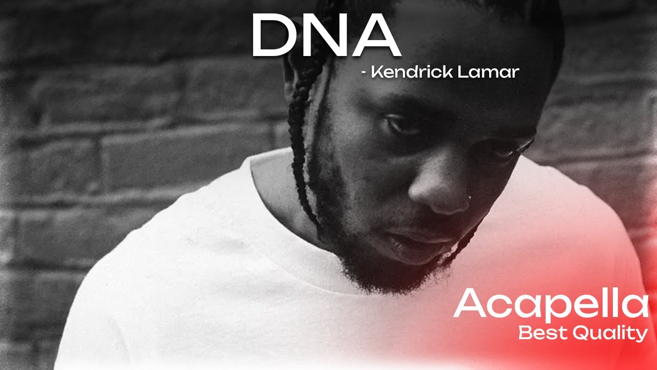 Kendrick Lamar - DNA(HQ Acapella) | 140 BPM | Best Quality