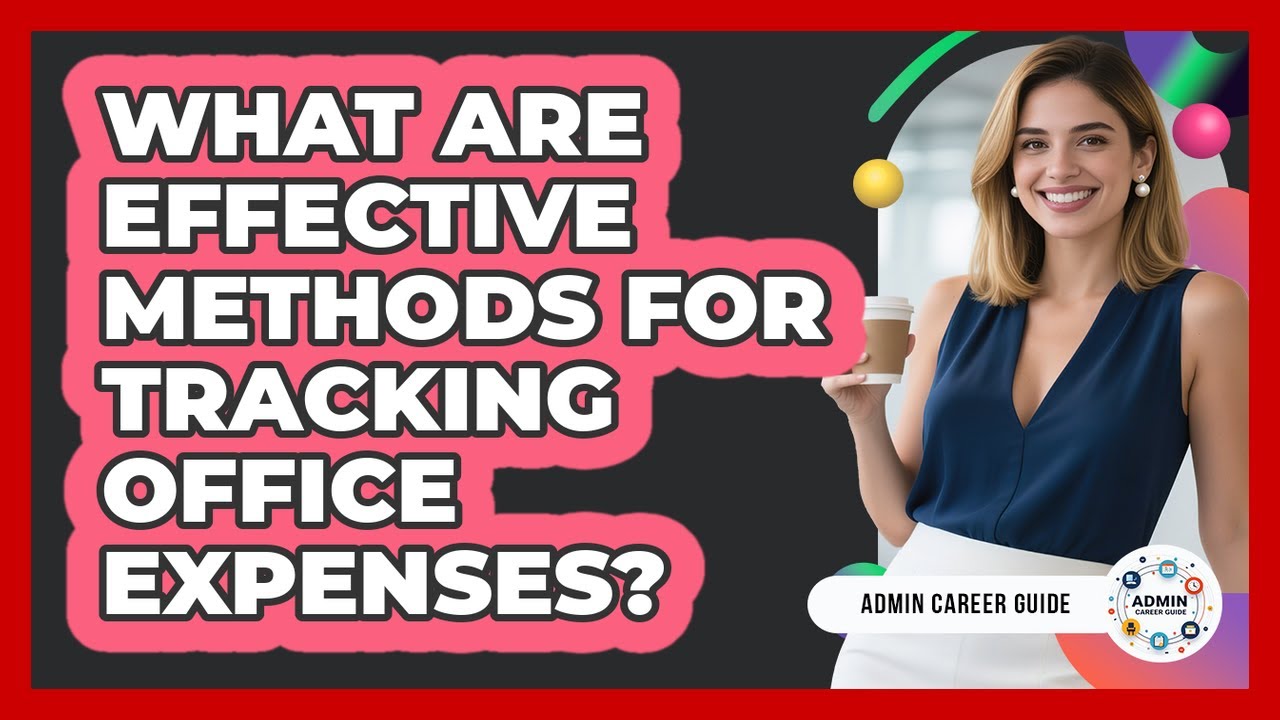What Are Effective Methods For Tracking Office Expenses?