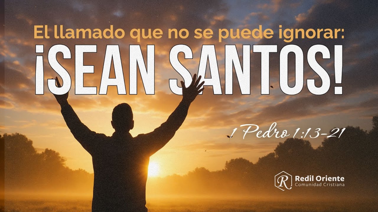 El llamado que no se puede ignorar: ¡sean santos!