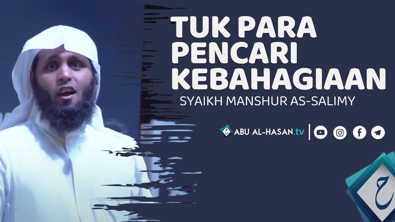 Untukmu Yang Sedang Mencari Kebahagiaan -Syaikh Manshur as-salimy