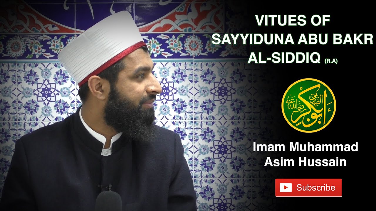 Virtues of Sayyiduna Abu Bakr al-Siddiq By Imam Muhammad Asim Hussain