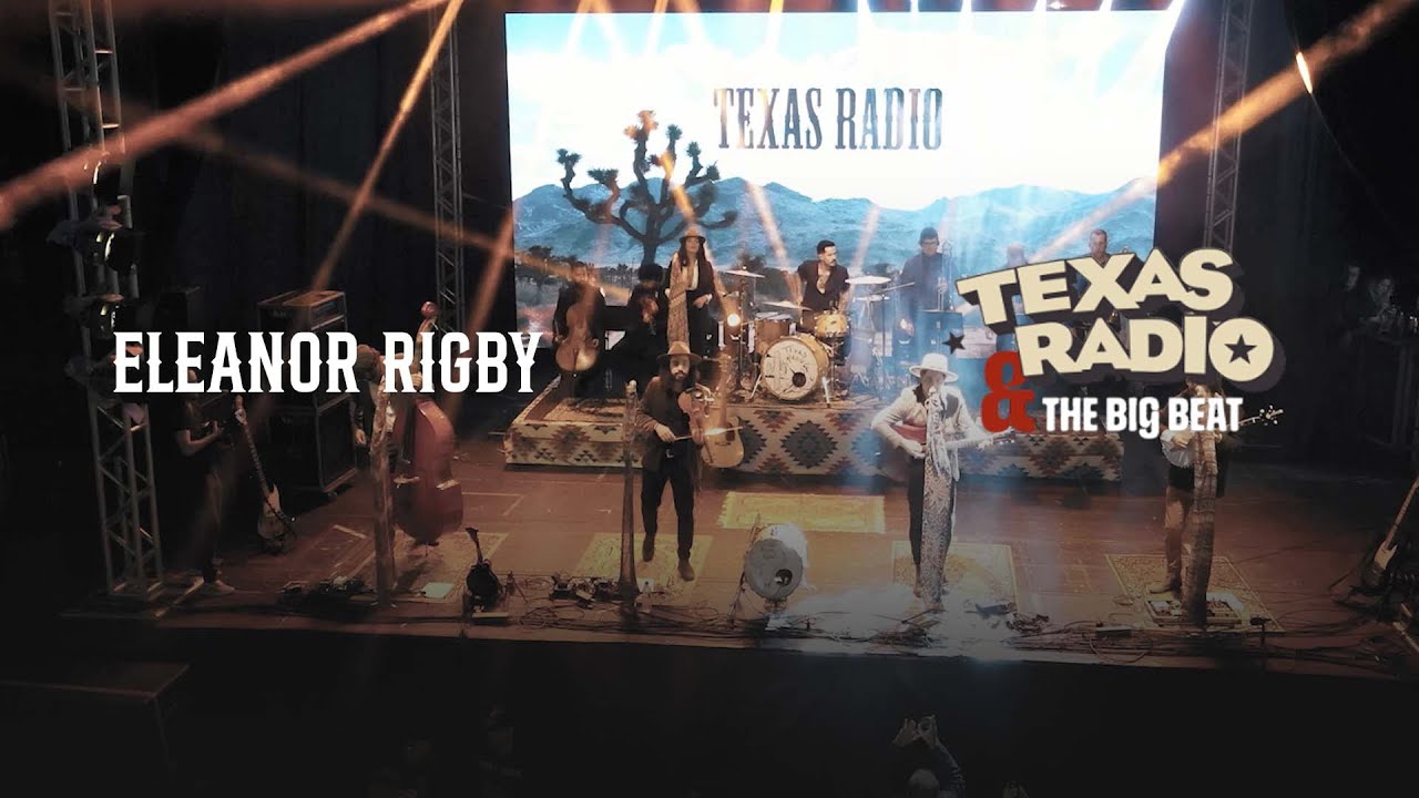 Texas Radio & The Big Beat - Eleanor Rigby (Live)