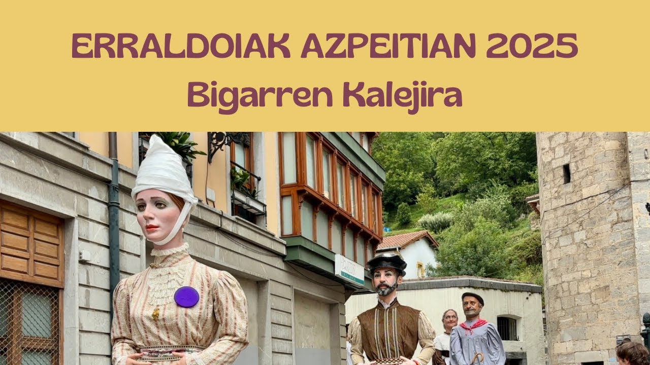 ERRALDOIAK AZPEITIAN 2025 (Bigarren Kalejira) | GIGANTES EN AZPEITIA 2025 (Segundo Pasacalle)