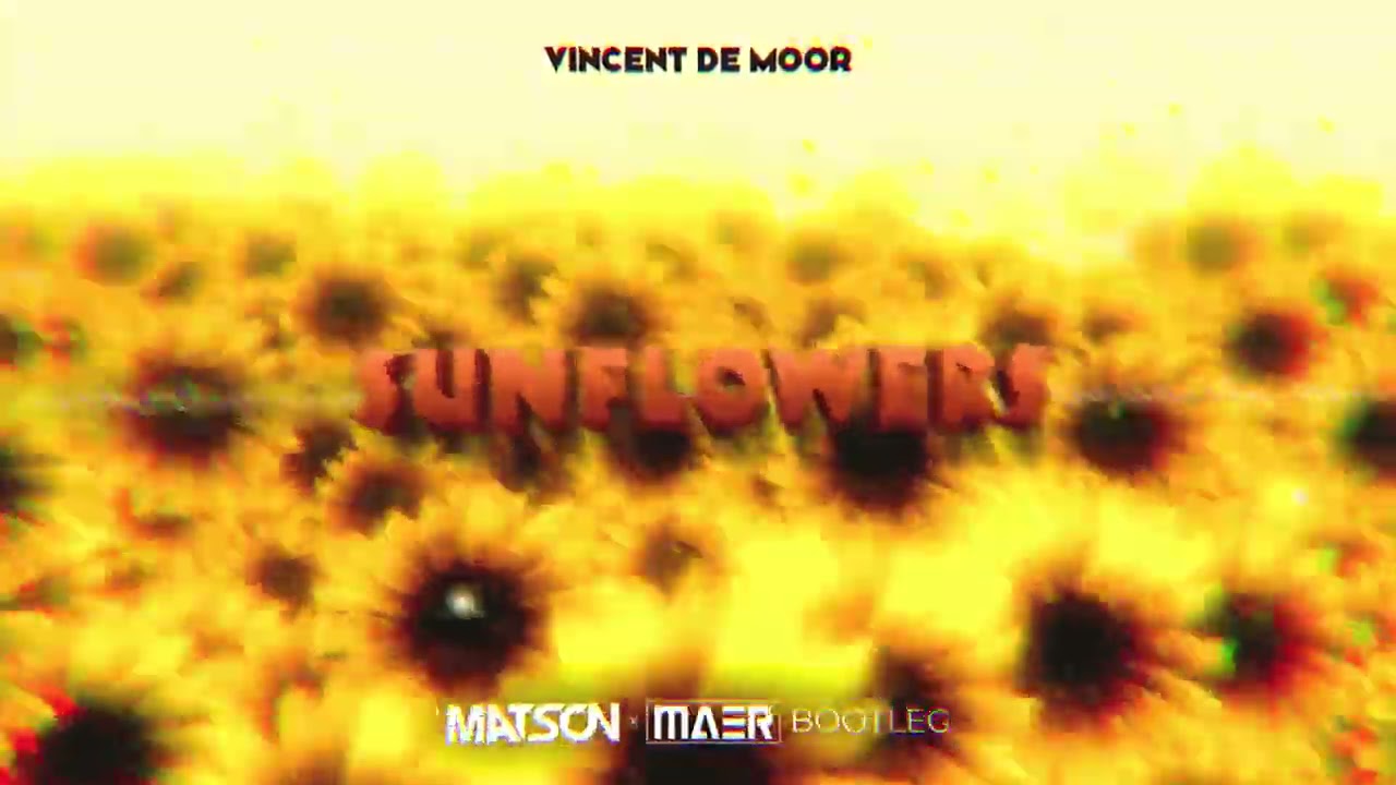 Vincent De Moor - Sunflowers (Matson x MAER Bootleg) + DL