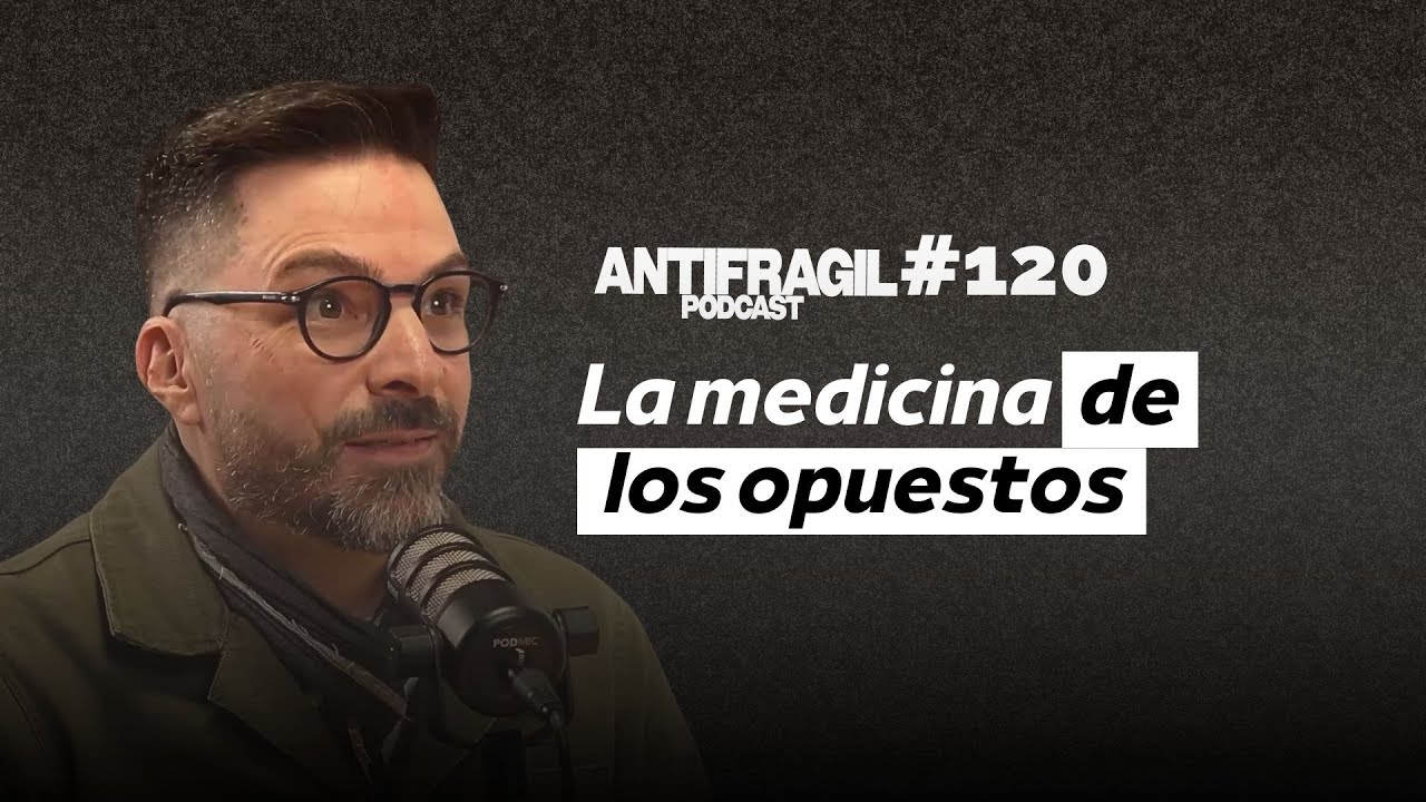 “La medicina de los opuestos” | con David Duarte | Antifragil Podcast
