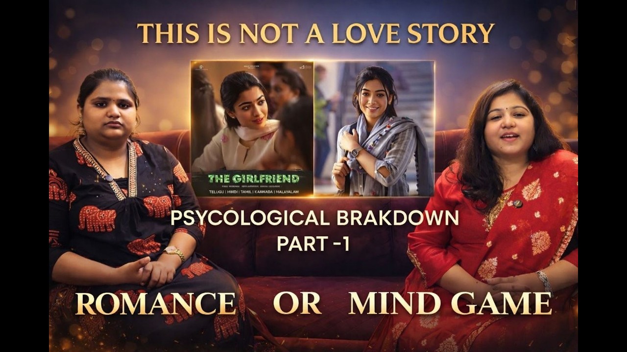 This Is NOT Just a Love Story… | Girlfriend Movie Psychological Breakdown (Part 1)