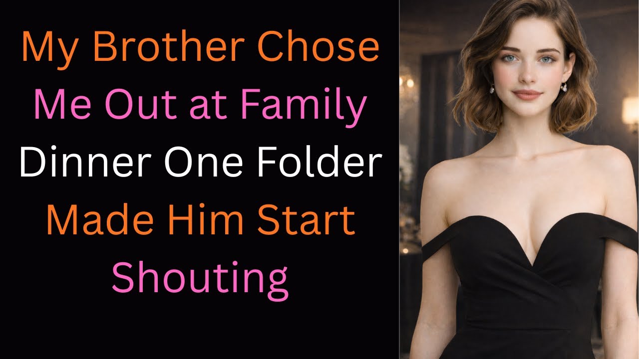 My Brother Chose Me Out at Family Dinner — One Folder Made Him Start Shouting