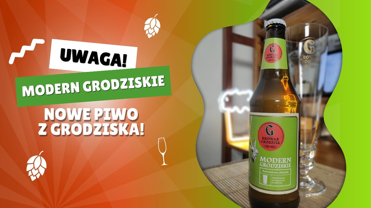Nowość z Browaru Grodzisk - Modern Grodziskie z nowofalowymi chmielami!