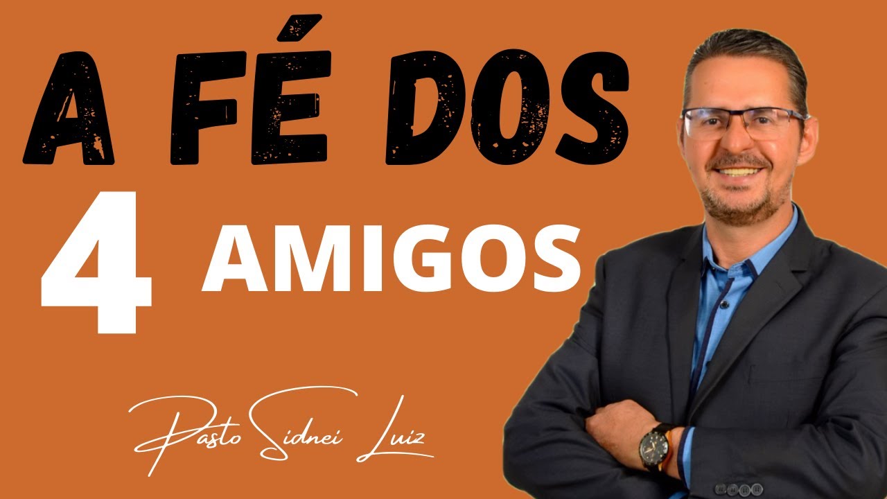 A FÉ DOS QUATRO AMIGOS DO PARALITICO / PASTOR SIDNEI LUIZ