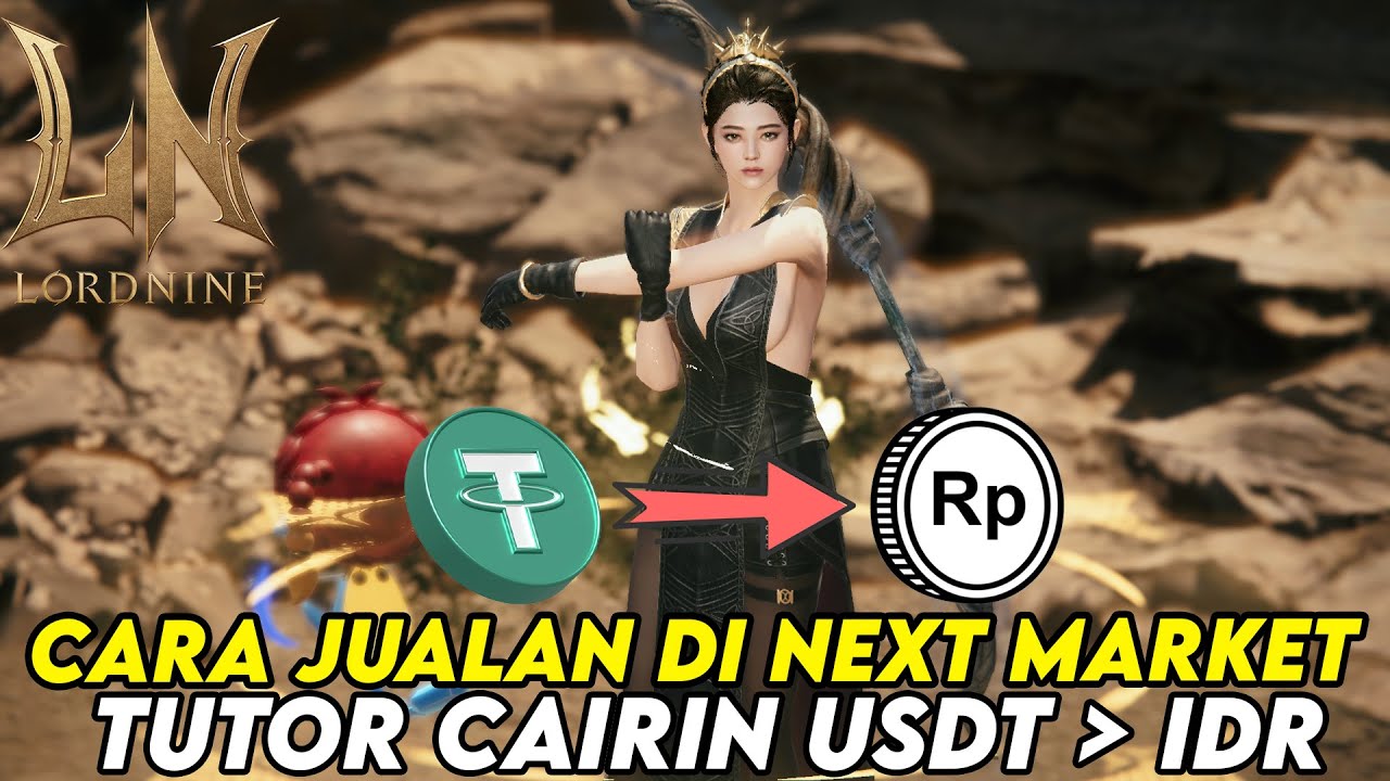 CARA JUALAN ITEM DI NEXT MARKET ? & TUTOR CAIRIN USDT KE IDR ! !  - LORDNINE SEA
