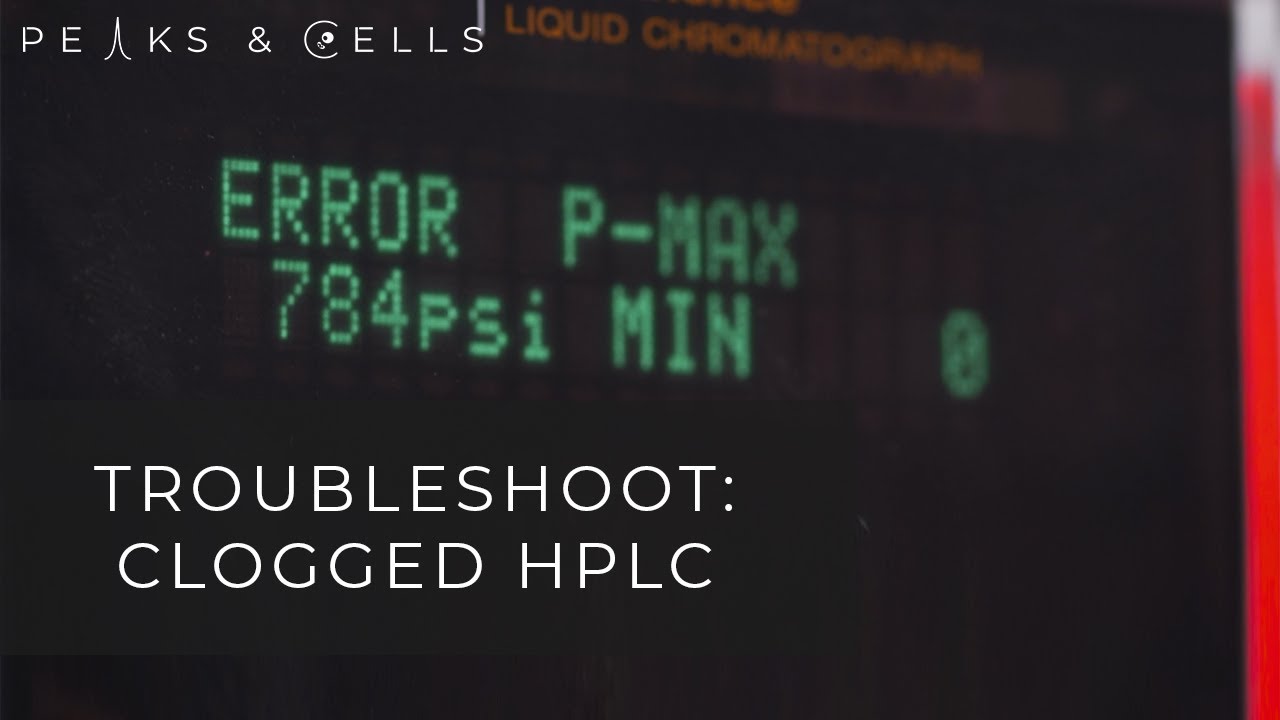 TROUBLESHOOT: Clogged HPLC