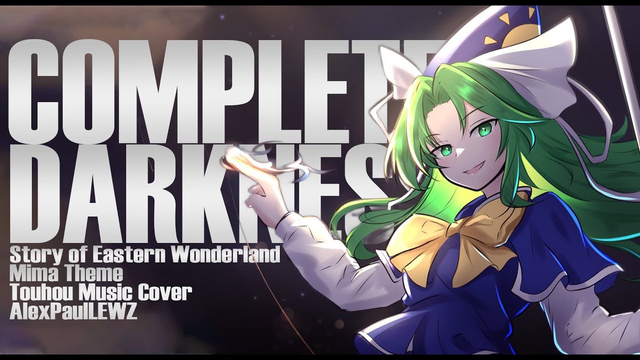 [Touhou Arrange] Mima's Theme: Complete Darkness [AlexPaulLEWZ Arrange]