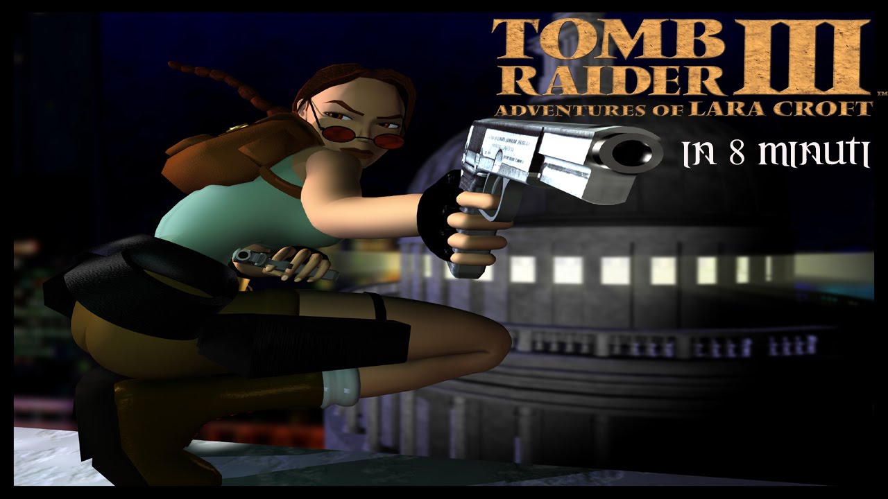 Tomb Raider III in 8 minuti