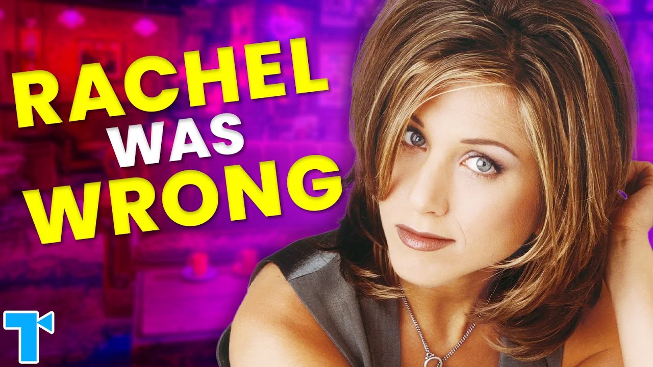 Friends: How Rachel Was Wrong About Everything