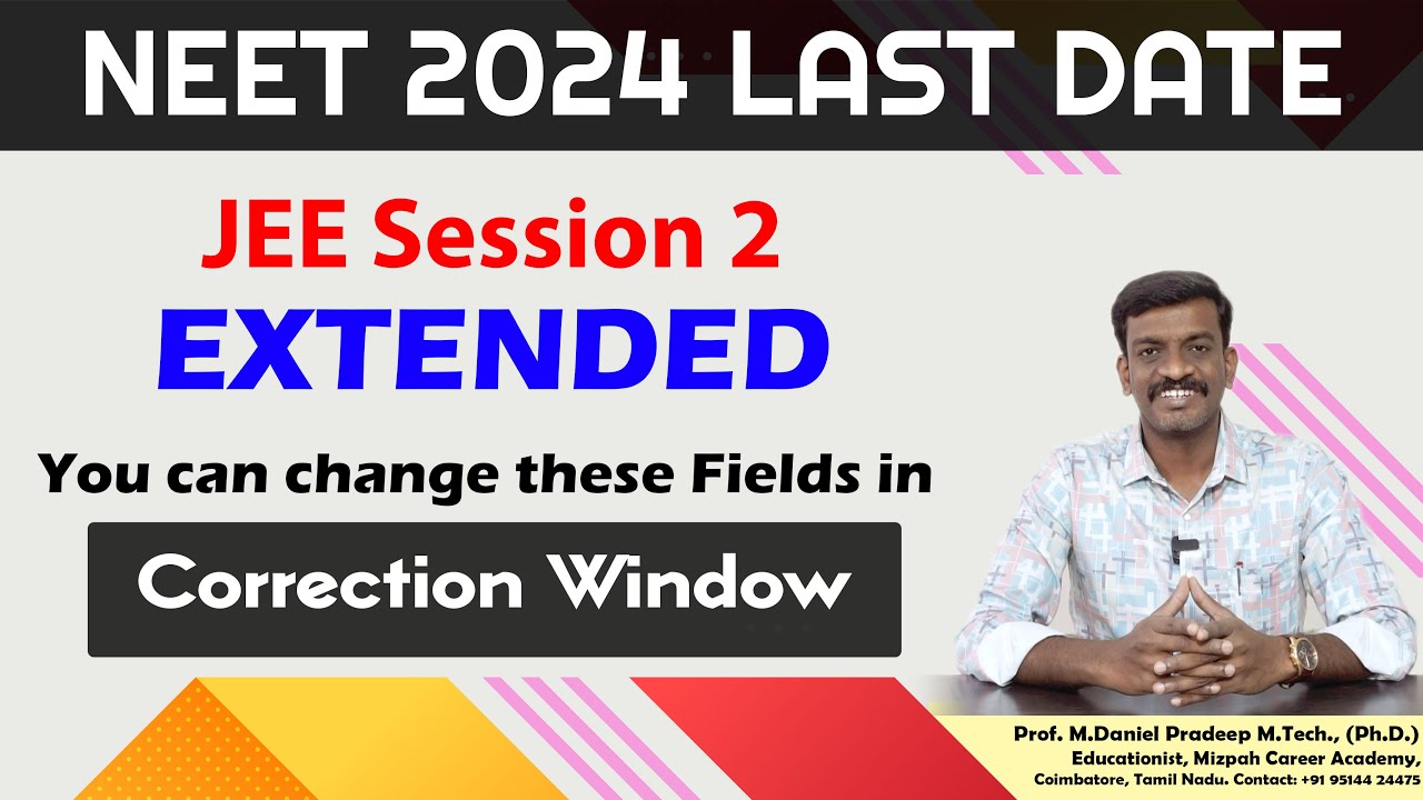 JEE Session 2 Extended - What you can Change in Correction Window for JEE and NEET 2024