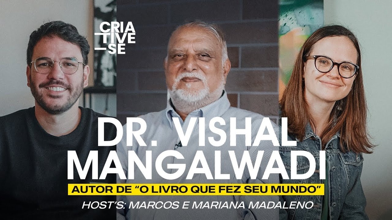 DR. VISHAL MANGALWADI | Criative-se Podcast Ep.83