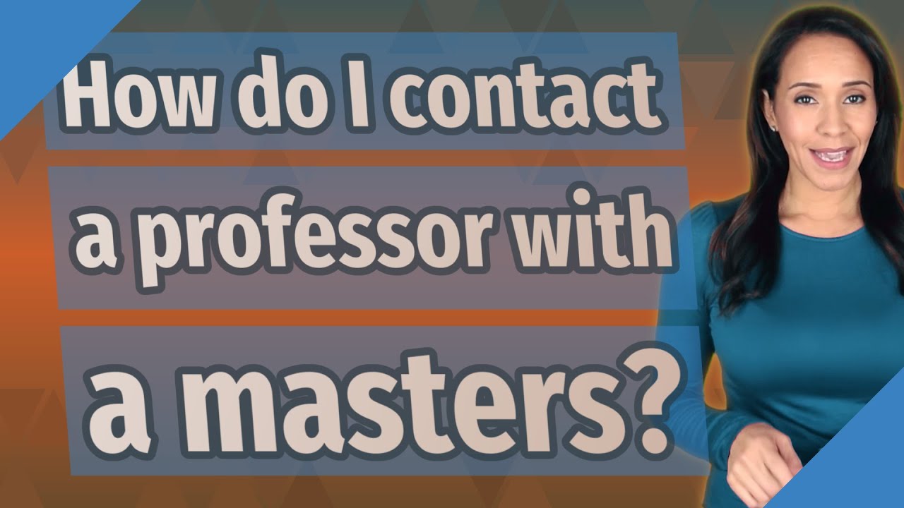 How do I contact a professor with a masters?