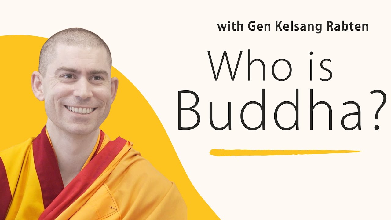 Who is Buddha? - Gen Kelsang Rabten