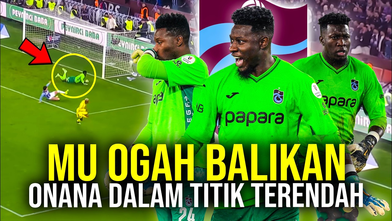 PANTES MU OGAH BALIKAN! MOMEN ONANA BANYAK GAYA BERUJUNG TERCOMBACK 3 GOL HANYA DARI 3 SHOT ON TARGE