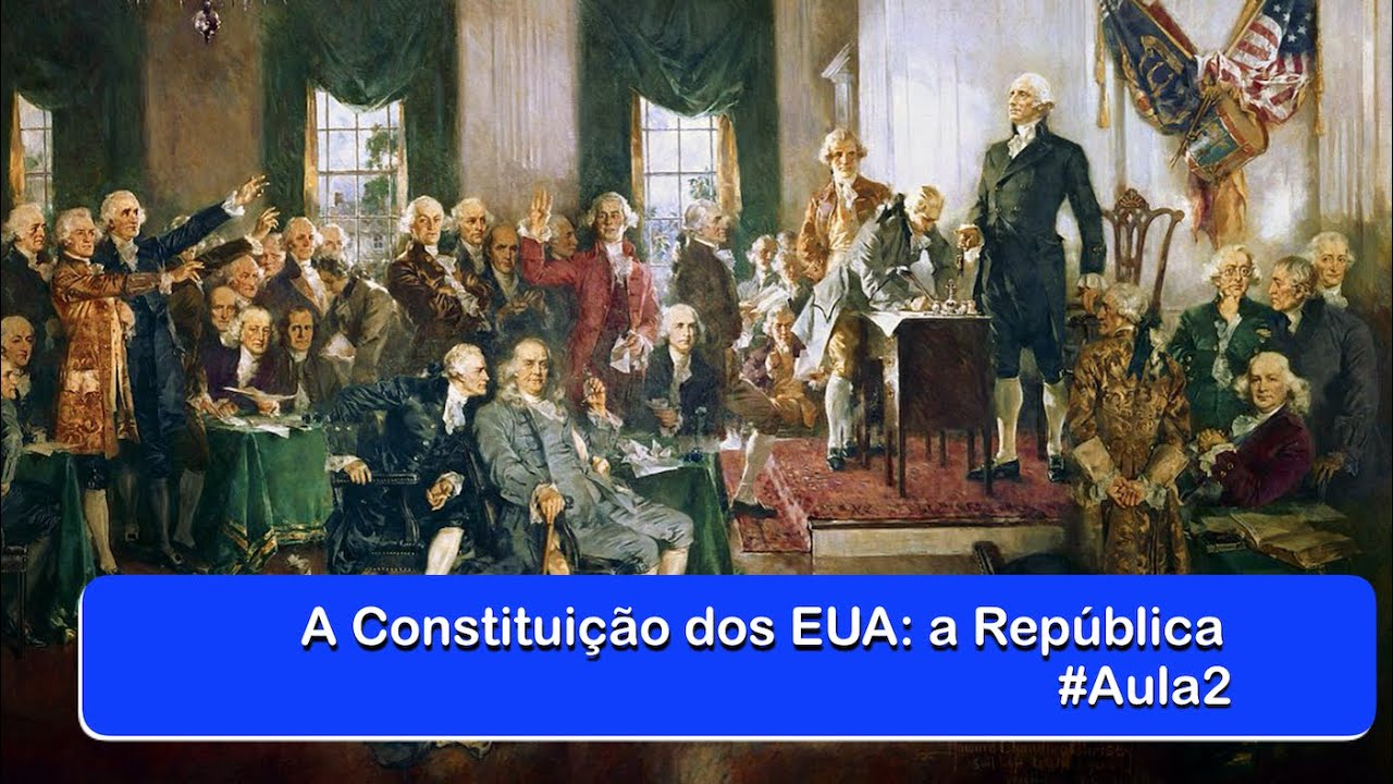 A Constituição dos EUA: a República #Aula2