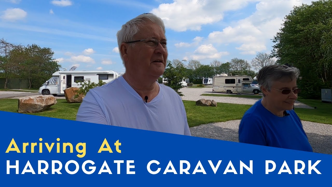 Arriving At Harrogate Caravan Park for the Yorkshire Show