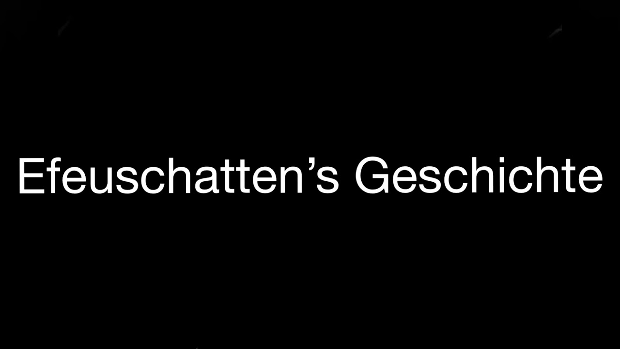 Efeuschatten‘s Geschichte ( ausgedacht )