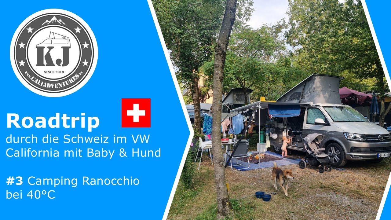 #3 Roadtrip durch Schweiz im VW California mit Baby & Hund - Camping Ranocchio bei 40°C