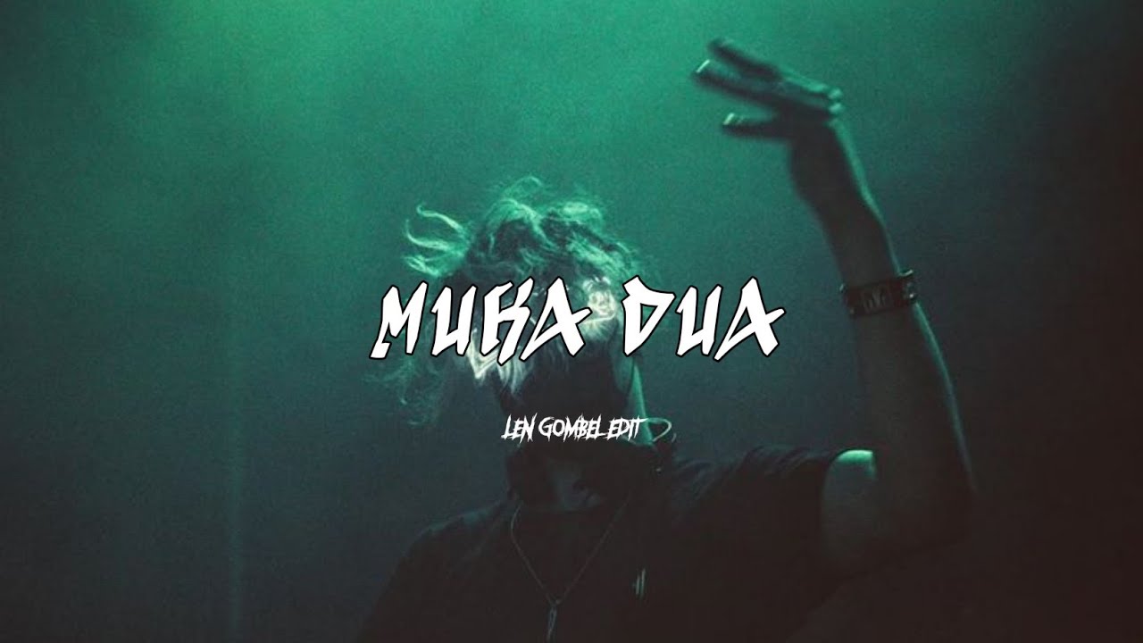 MUKA DUA - ( LEN GOMBEL EDIT ) BKB - 2025