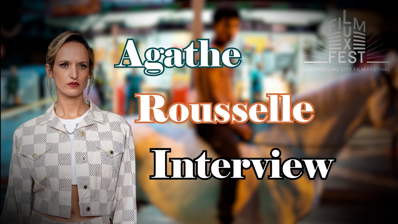 LUX FILM FESTIVAL 2023 - AGATHE ROUSSELLE ENTRETIEN