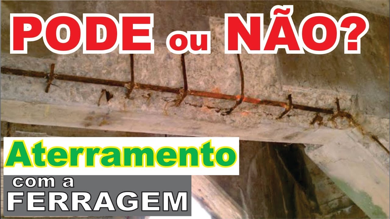 Pode Fazer Aterramento com a Ferragem? Aterramento na Fundação do Prédio. Aterramento Estrutural