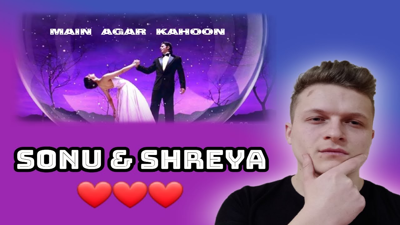 Main Agar Kahoon Reaction | Sonu Nigam & Shreya Ghosal