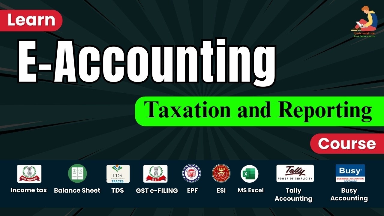 E-Accounting Taxation Reporting Course | Tally | Busy | GST, ITR, TDS, Balance Sheet, Excel, PF, ESI