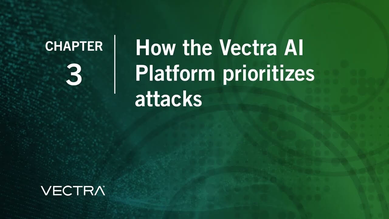 How the Vectra AI Platform prioritizes attacks [Demo | Chapter 3]
