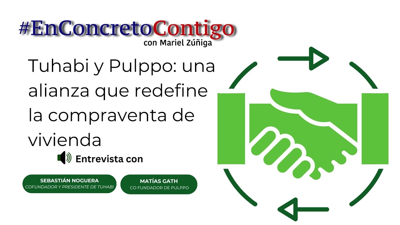 Tuhabi y Pulppo una alianza que redefine la compraventa de vivienda