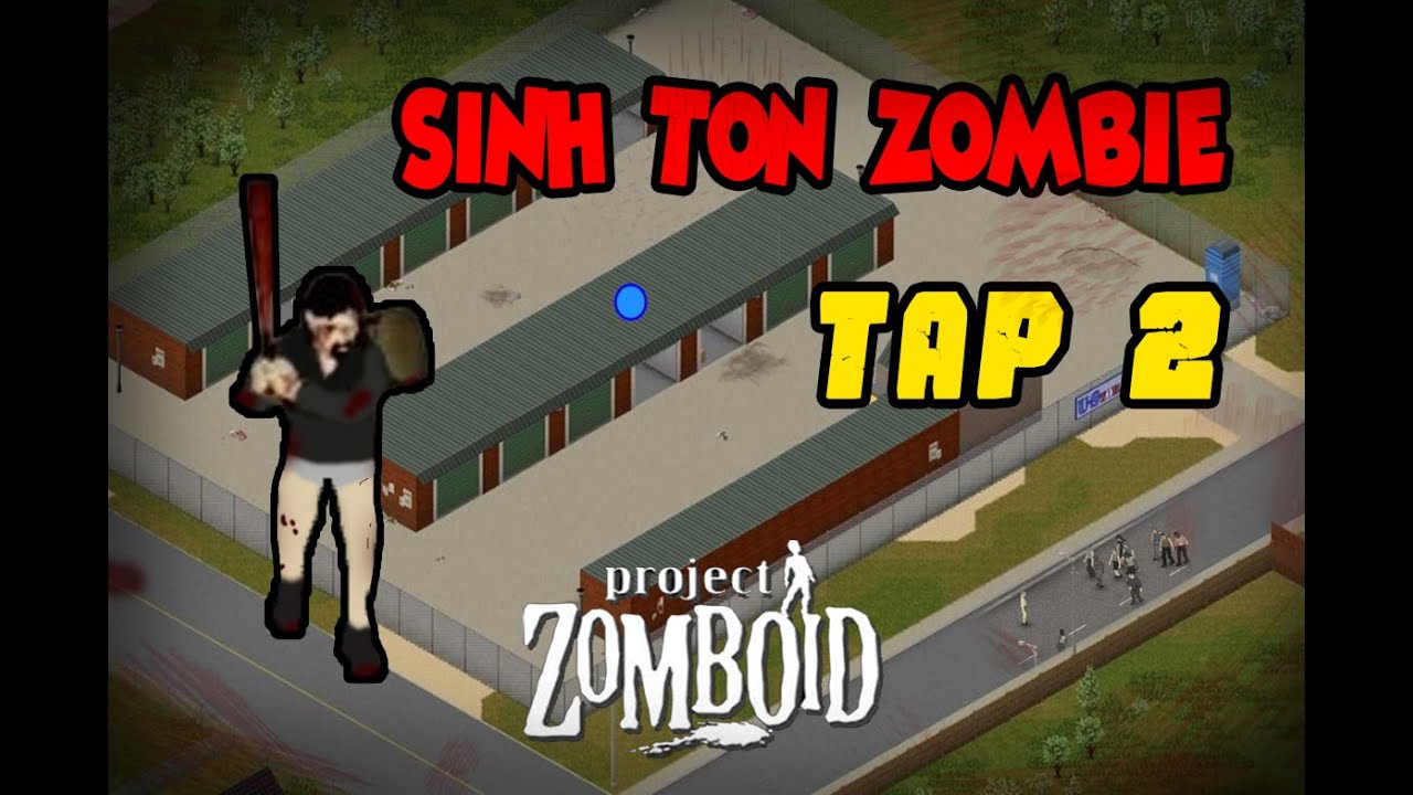 Project zomboid tập 2 : Đóng chiếm base đầu tiên