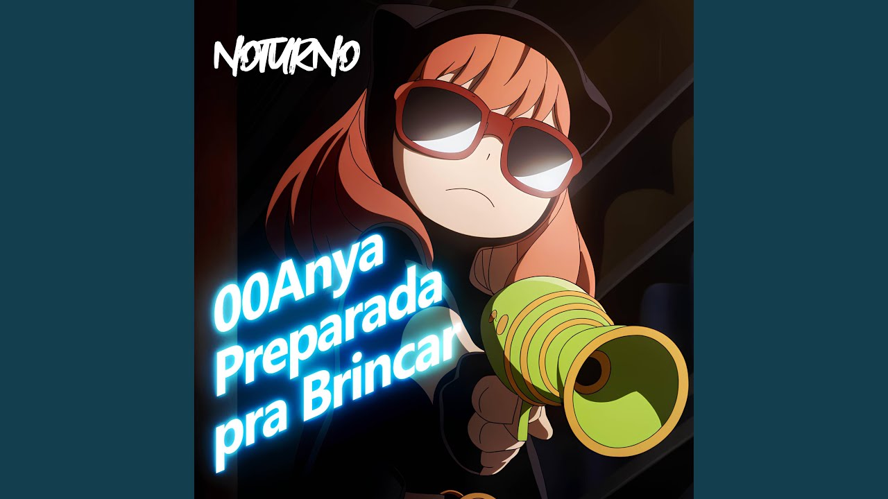 00Anya Preparada pra Brincar