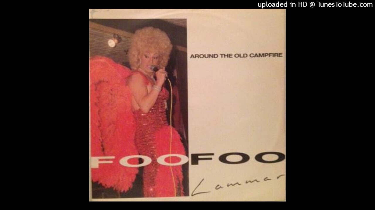 Foo Foo Lammar - Around The Old Camp Fire (Hi Nrg)