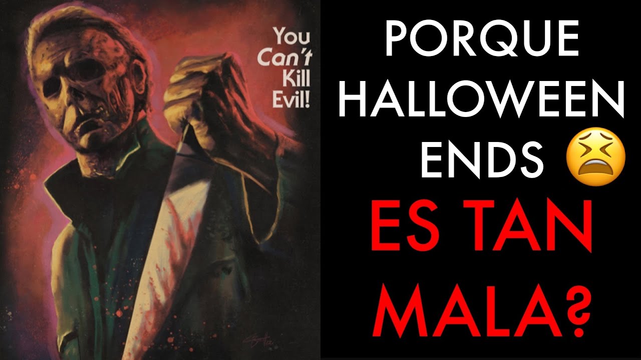 Que hace tan mala a Halloween ends?