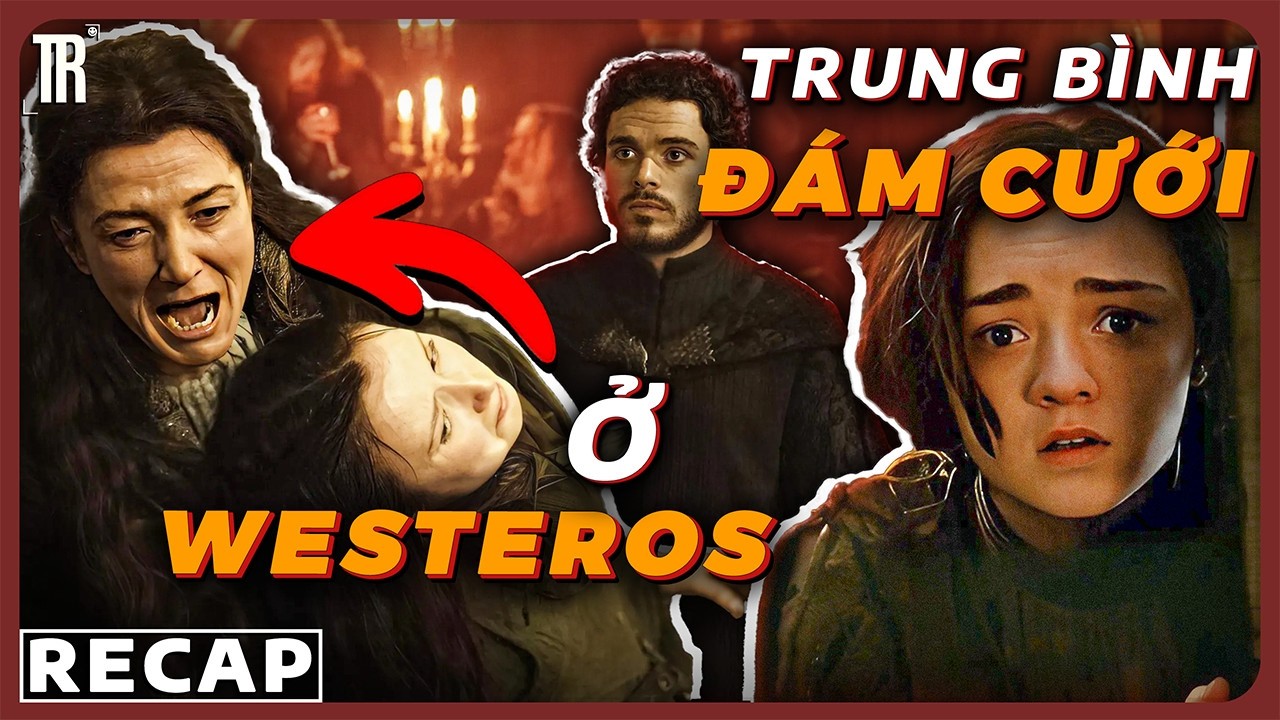 Đám cưới máu là cái khiến tôi không dám xem lại cái phần này | Game of Thrones Mùa 3