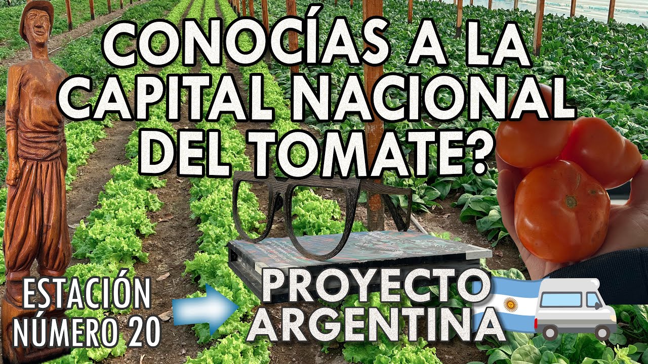 Conocías a la Capital Nacional del TOMATE? 🍅 | Estación número 20 🚐🇦🇷