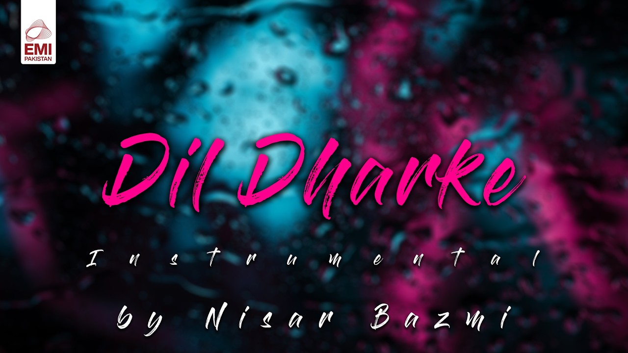 Dil Dharke | Nisar Bazmi | @EMIPakistanOfficial