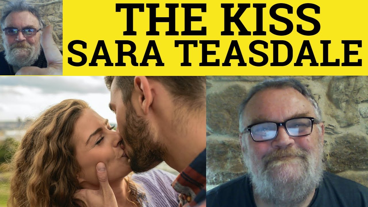 🔵 The Kiss Poem by Sara Teasdale - Summary Analysis Reading - The Kiss by Sara Teasdale