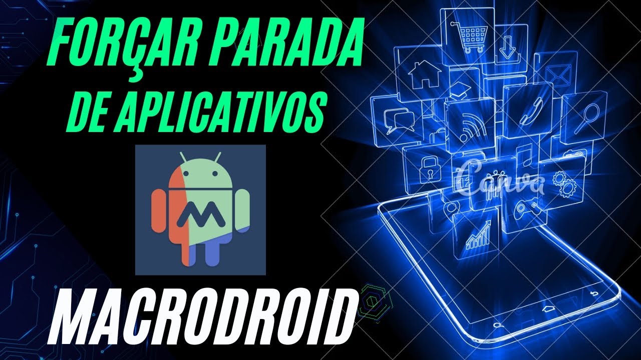 Como Forçar Parada de aplicativos com Macrodroid