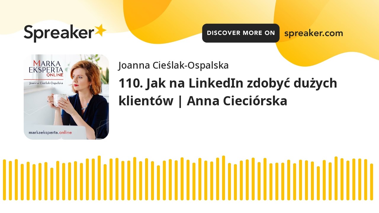 110. Jak na LinkedIn zdobyć dużych klientów | Anna Cieciórska