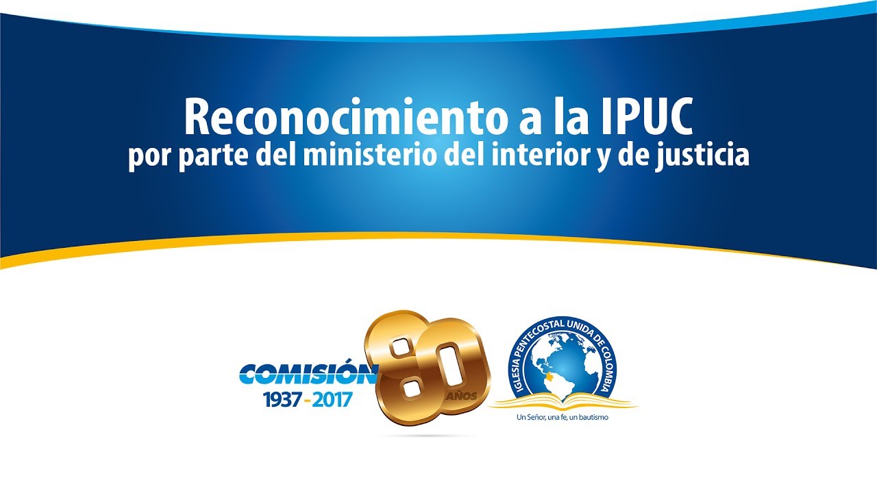 Acto de Reconocimiento a la IPUC por parte del Ministerio del Interior y de Justicia