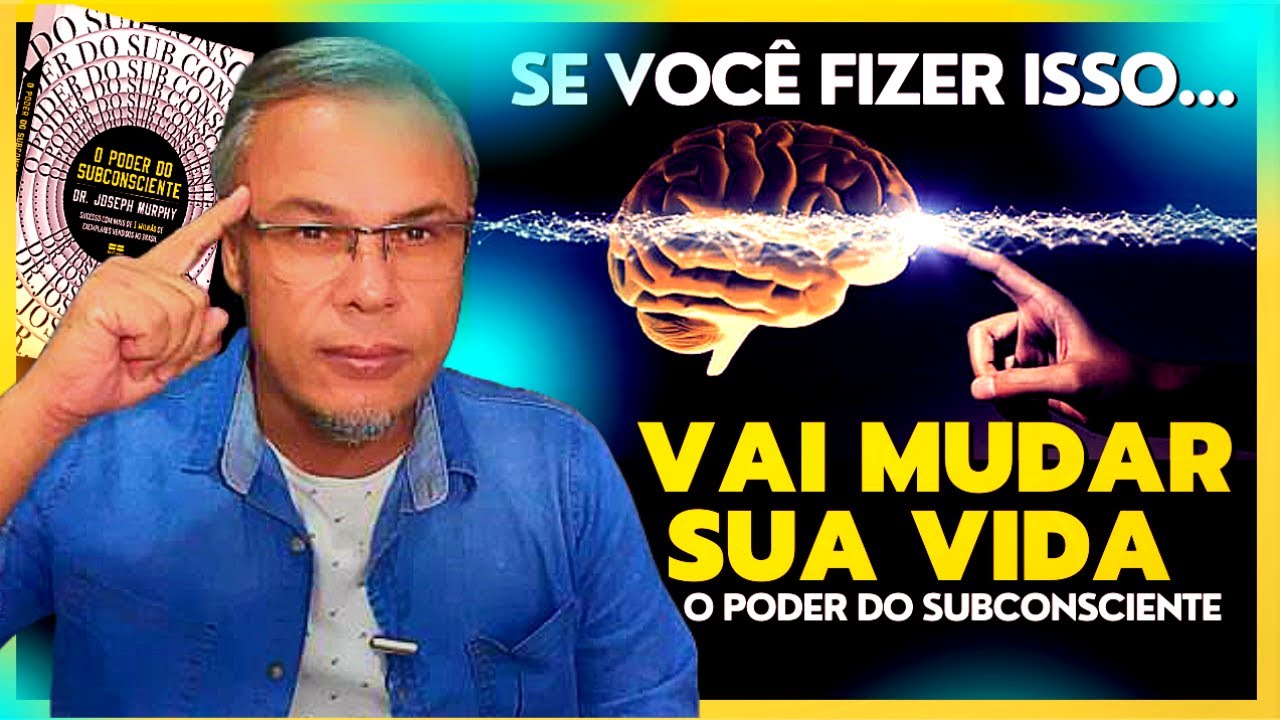 SURREAL!☀Este &eacute; o SEGREDO Por Tr&aacute;s do PODER DO SUBCONSCIENTE DE JOSEPH MURPHY